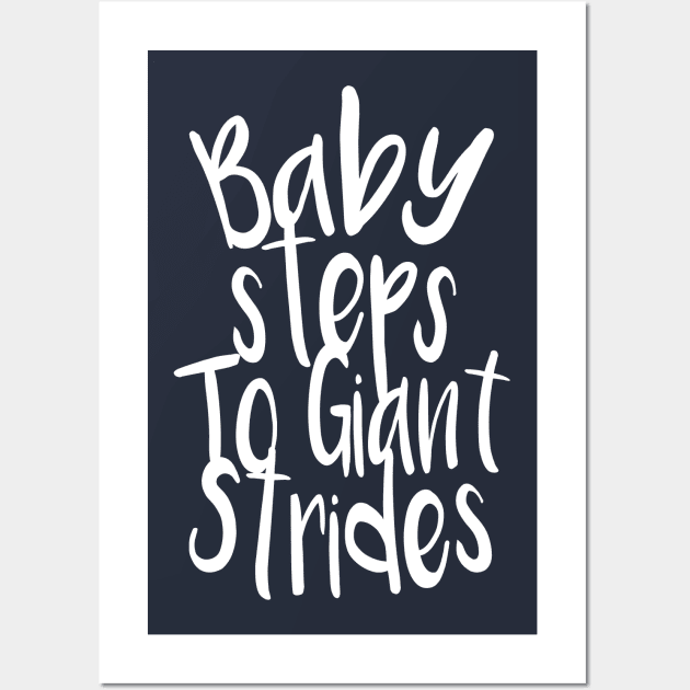 Baby Steps To Giant Strides Wall Art by Daytone